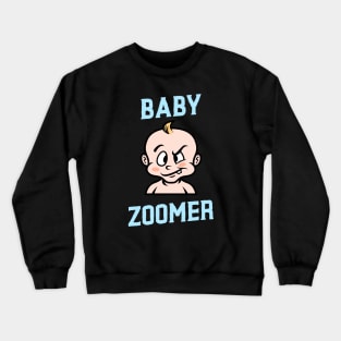 Baby Zoomer - Zoom funny design Crewneck Sweatshirt